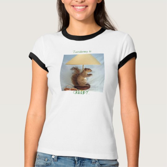 taxidermy is creepy T-Shirt