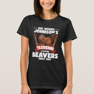 Taxidermy Stuffing Beavers Taxidermist Animal Stu T-Shirt