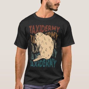 Taxidermy Us Taxidermist Retro Beaver T-Shirt