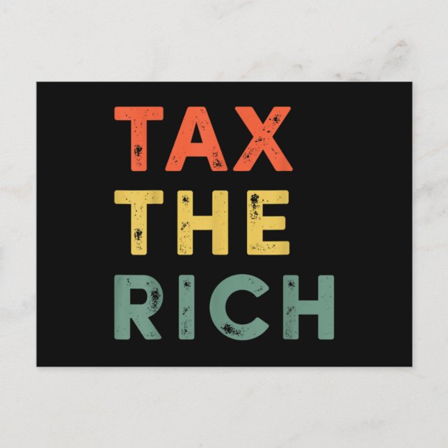Taxing The Rich Fair Taxation Anti-Capitalist Tax Postcard (Front)