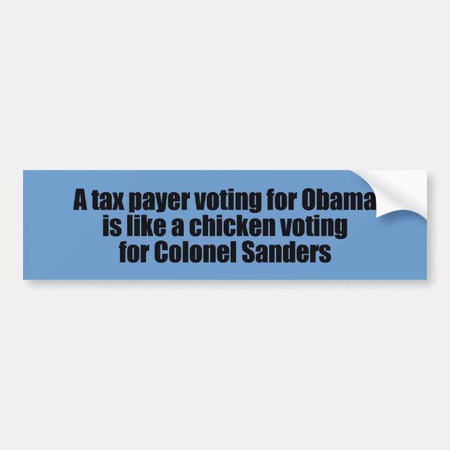 Taxpayer voting for Obama is like a chicken Bumper Sticker (Front)