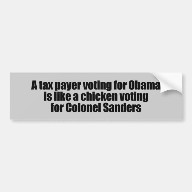Taxpayer voting for Obama is like a chicken Bumper Sticker (Front)