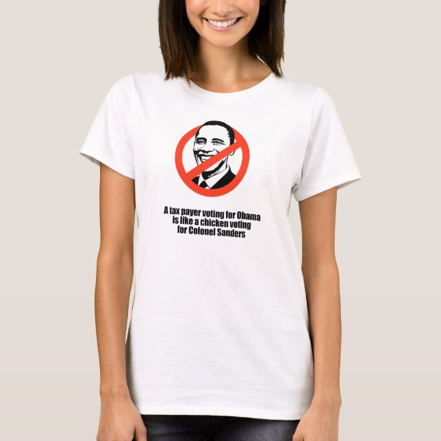 Taxpayer voting for Obama is like a chicken T-Shirt (Front)