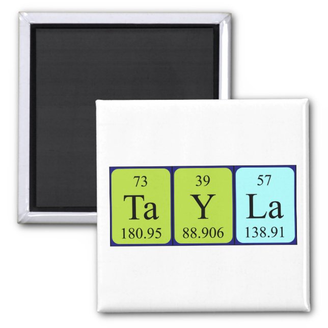 Tayla periodic table name magnet (Front)