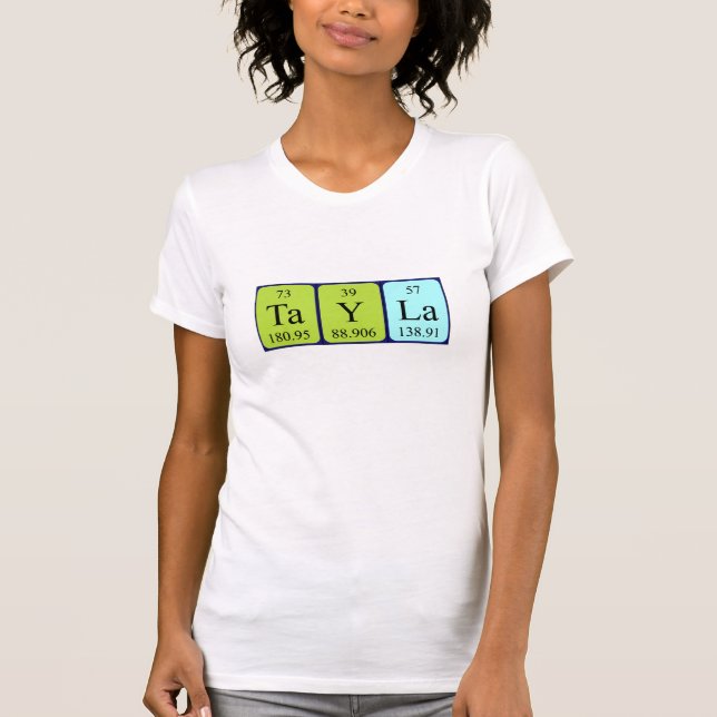Tayla periodic table name shirt (Front)
