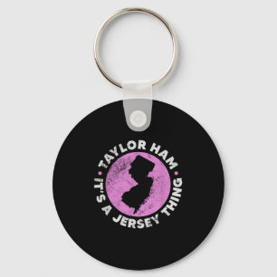 Taylor Ham It's A Jersey Thing New Jersey Rk Roll Key Ring