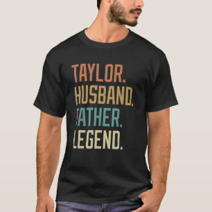 Taylor Husband Father Legend Father's Day Retro T-Shirt