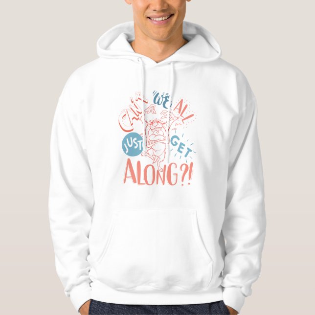 TAZ™ | Can't we all just get along?! Hoodie (Front)