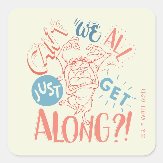 TAZ™ | Can't we all just get along?! Square Sticker (Front)