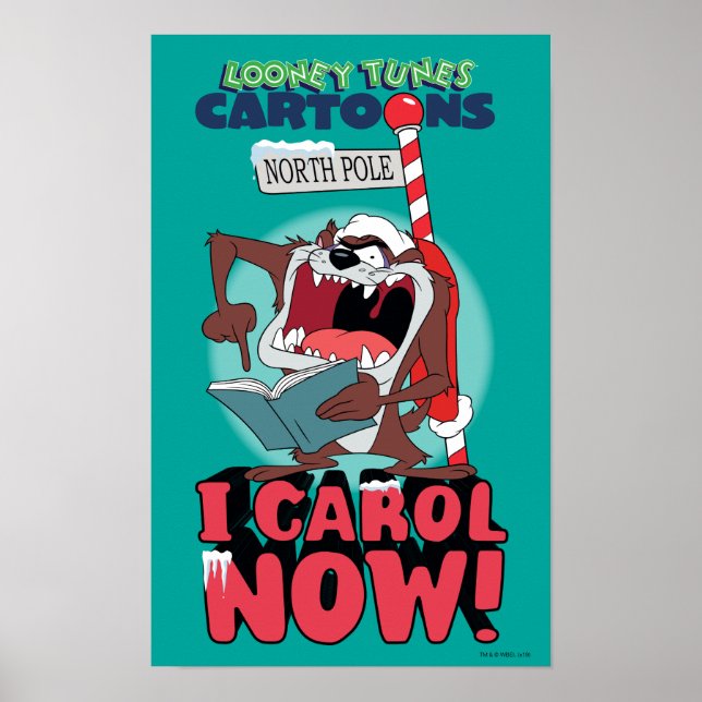 TAZ™ "I CAROL NOW!" POSTER (Front)
