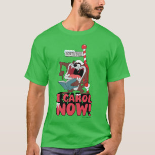 TAZ™ "I CAROL NOW!" T-Shirt