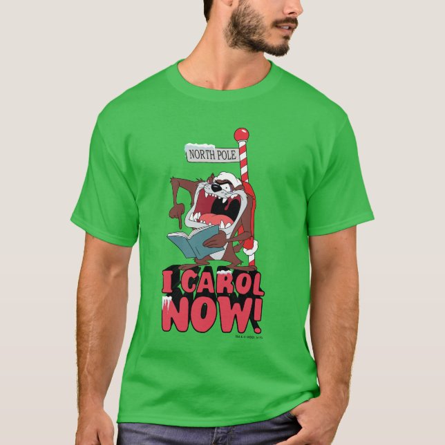 TAZ™ "I CAROL NOW!" T-Shirt (Front)