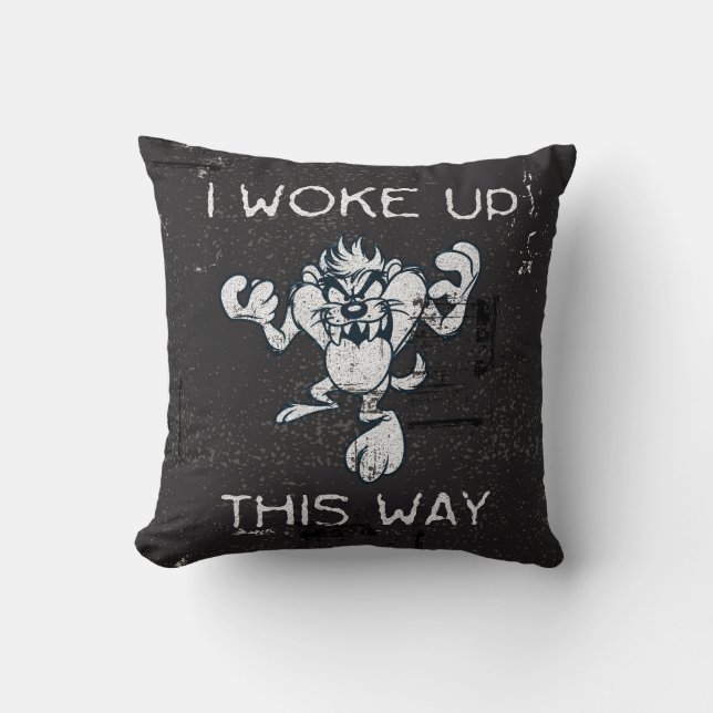 TAZ™ I Woke Up This Way Cushion (Front)