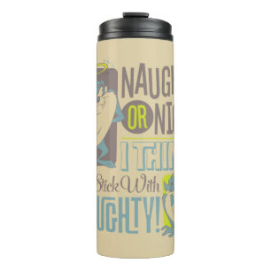 TAZ™- Naughty or Nice? Thermal Tumbler