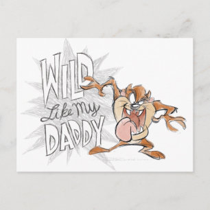 TAZ™   Wild Like My Daddy Postcard