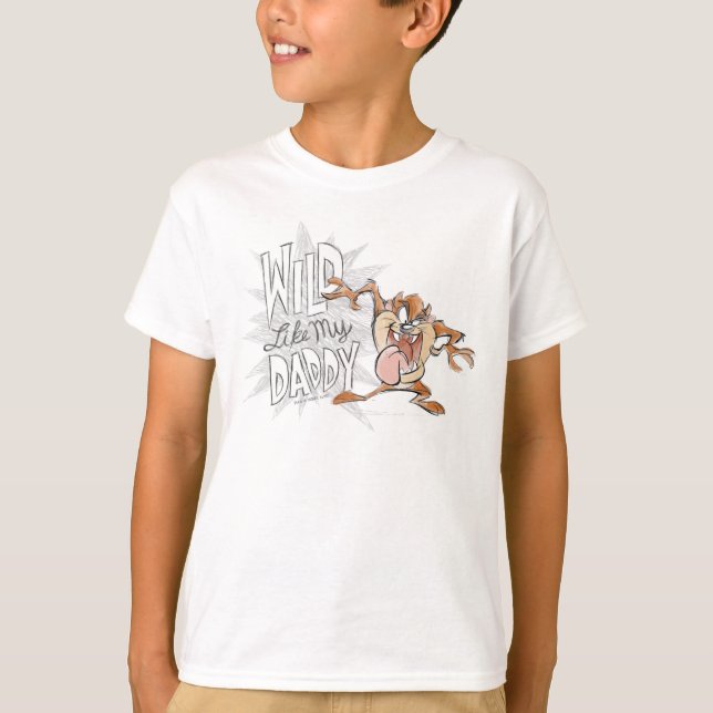 TAZ™ | Wild Like My Daddy T-Shirt (Front)