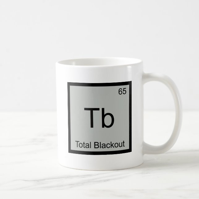 Tb - Total Blackout Funny Chemistry Element Symbol Coffee Mug (Right)