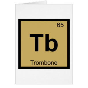 Tb - Trombone Music Chemistry Periodic Table