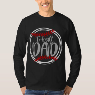 Tball DAD T ball for Men T-ball Game T-Shirt