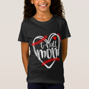 Tball MOM T ball Girls T-ball Heart T-Shirt