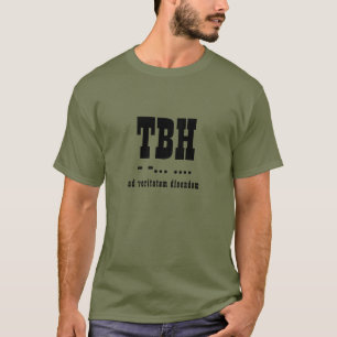 TBH Abbreviation, Morse Code, Latin, Typography T-Shirt
