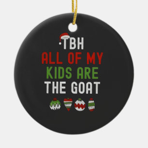 Tbh All Of My Kids Are Goats Christmas Matching Ceramic Tree Decoration