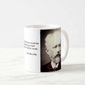 Tchaikovsky "Reason to go mad" Music Youth Age mug