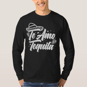 Te Amo Tequila Alcohol Drinking For Men Women T-Shirt
