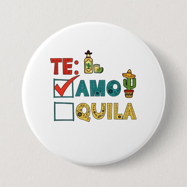 Te Amo Tequila Cinco De Mayo Funny  7.5 Cm Round Badge (Front)