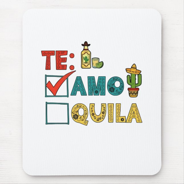 Te Amo Tequila Cinco De Mayo Funny  Mouse Mat (Front)
