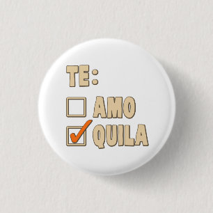 Te Amo Tequila Spanish Choice 3 Cm Round Badge