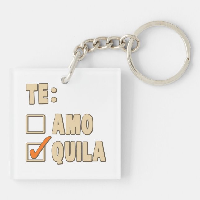 Te Amo Tequila Spanish Choice Key Ring (Back)