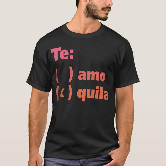 Te Amo Tequila T-Shirt (Front)