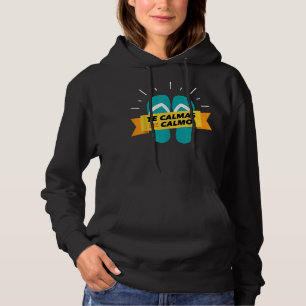 Te calmas o te calmo chancla funny latin spanish hoodie
