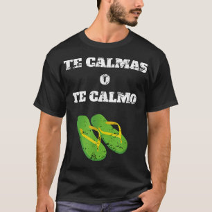 Te calmas o te calmo Funny Latino Mum Saying Retro T-Shirt