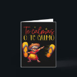 Te Calmas O Te Calmo Funny Spanish Mother Mum Expr Card<br><div class="desc">Te Calmas O Te Calmo Funny Spanish Mother Mum Expression</div>