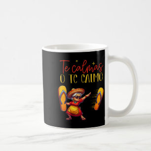 Te Calmas O Te Calmo Funny Spanish Mother Mum Expr Coffee Mug