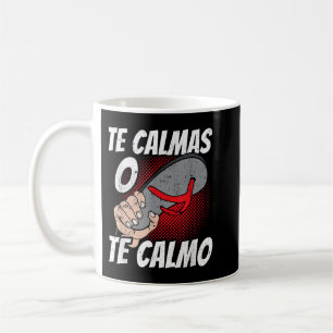Te Calmas O Te Calmo Mexican Flag Cinco De Mayo 5t Coffee Mug