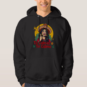 Te Calmas O Te Calmo Mexican Spanish Mother Mum Ex Hoodie