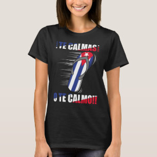 Te Calmas O Te Calmo Spanish Cuba Flag Mother Mum T-Shirt