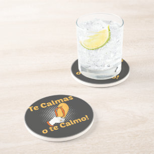 Te Calmas O Te Calmo Spanish Mother Mexican Funny Coaster