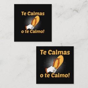 Te Calmas O Te Calmo Spanish Mother Mexican Funny Enclosure Card