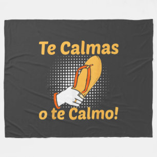 Te Calmas O Te Calmo Spanish Mother Mexican Funny Fleece Blanket