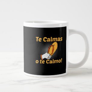 Te Calmas O Te Calmo Spanish Mother Mexican Funny Large Coffee Mug