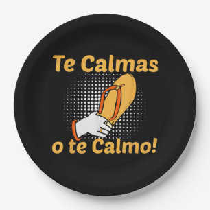 Te Calmas O Te Calmo Spanish Mother Mexican Funny Paper Plate