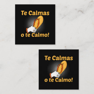Te Calmas O Te Calmo Spanish Mother Mexican Funny Square Business Card