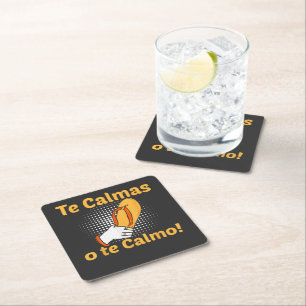 Te Calmas O Te Calmo Spanish Mother Mexican Funny Square Paper Coaster