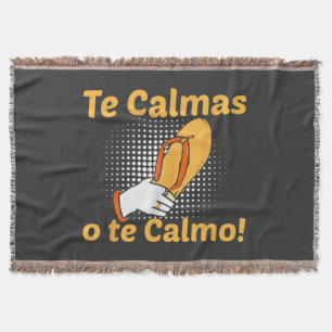 Te Calmas O Te Calmo Spanish Mother Mexican Funny Throw Blanket
