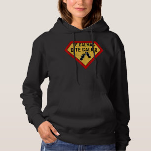 Te Calmas O Te Calmo Super Spanish Mother Funny Sa Hoodie