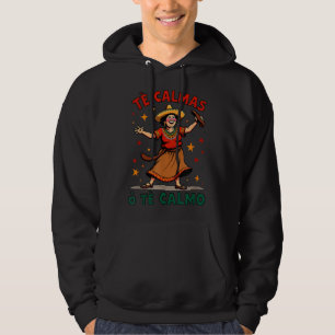 Te Calmas O Te CalmoSpanish ChanclaSarcastic Spani Hoodie